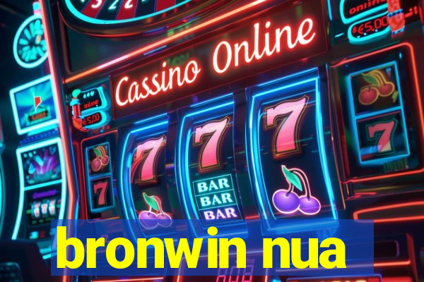 bronwin nua