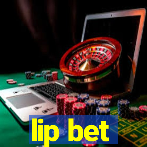 lip bet