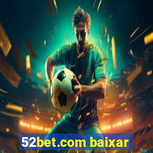 52bet.com baixar