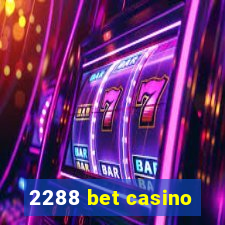 2288 bet casino