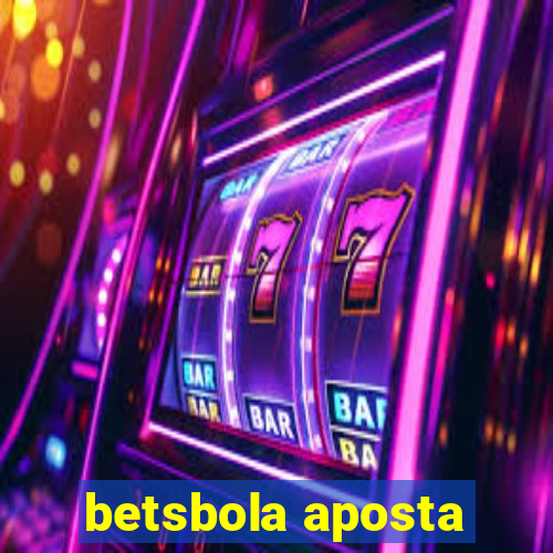 betsbola aposta