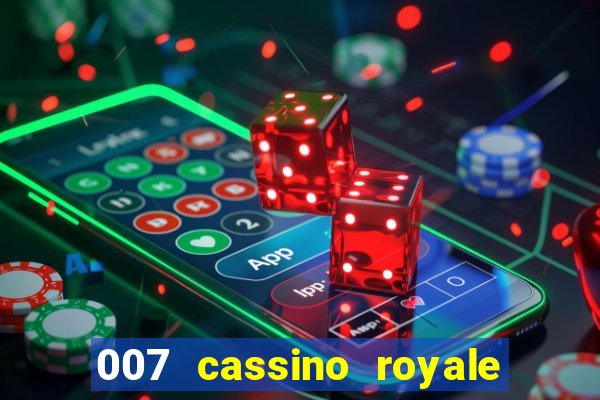 007 cassino royale completo dublado