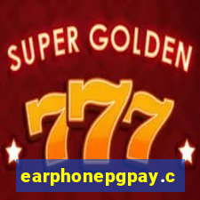 earphonepgpay.com