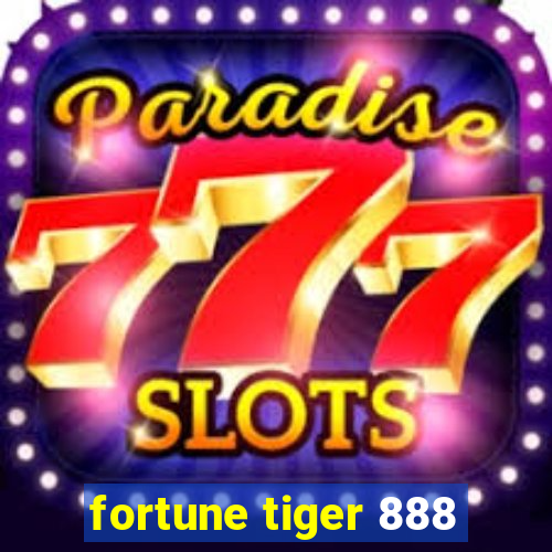 fortune tiger 888