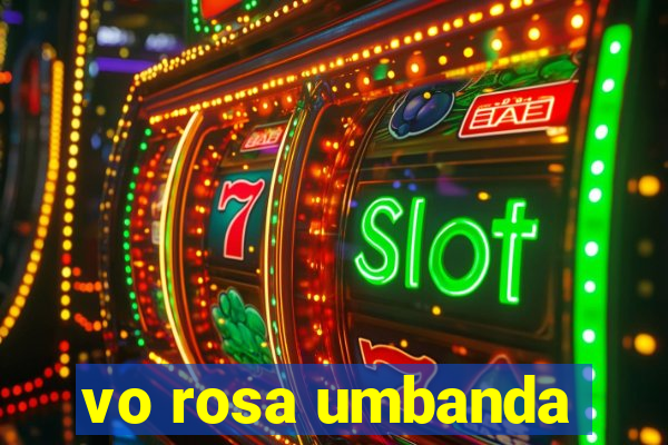 vo rosa umbanda