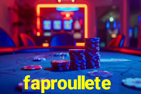 faproullete