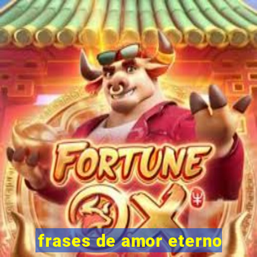 frases de amor eterno