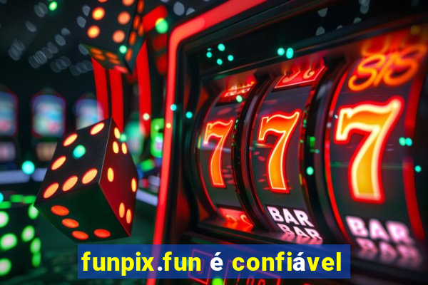 funpix.fun é confiável