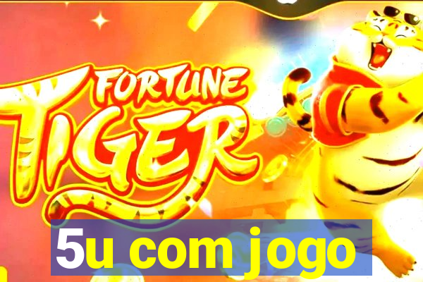 5u com jogo