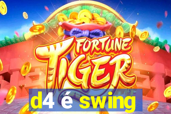 d4 é swing