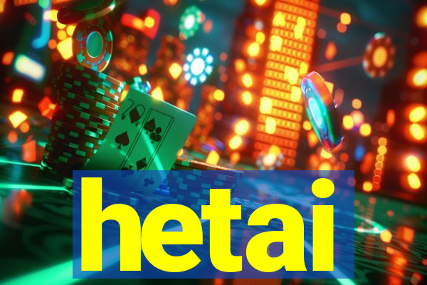 hetai