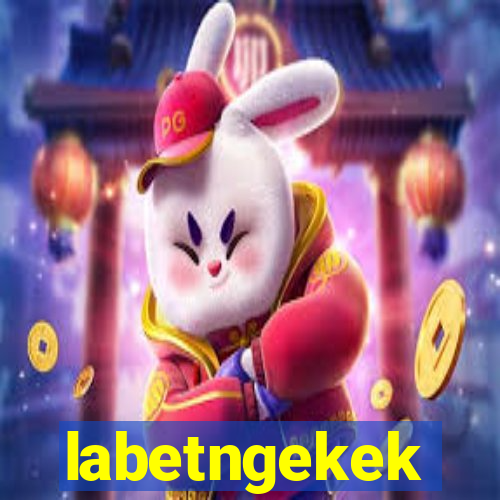 labetngekek